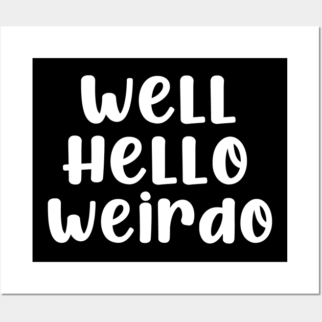 Well Hello Weirdo Wall Art by Nat Ewert Art